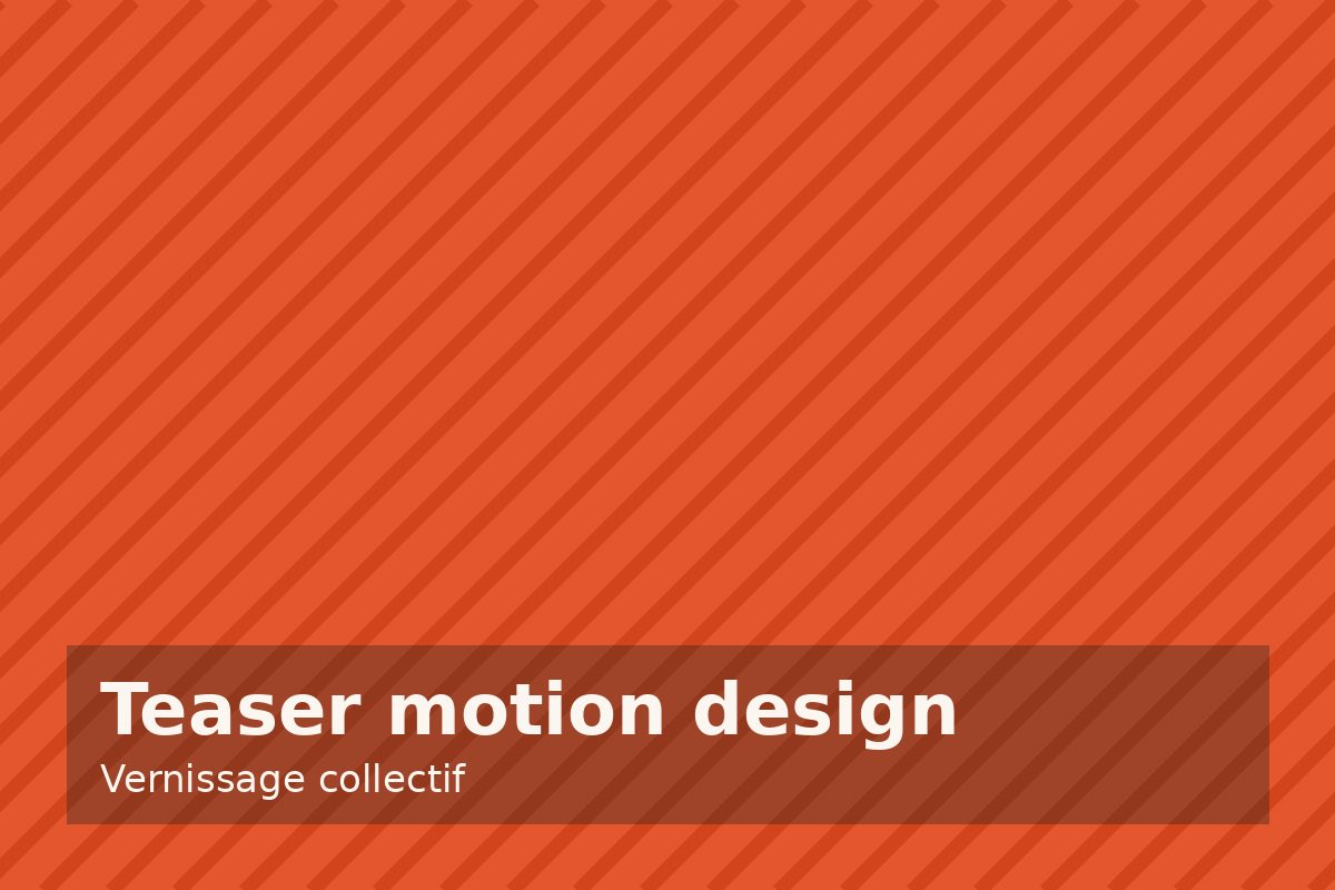 Teaser motion design — Vernissage collectif